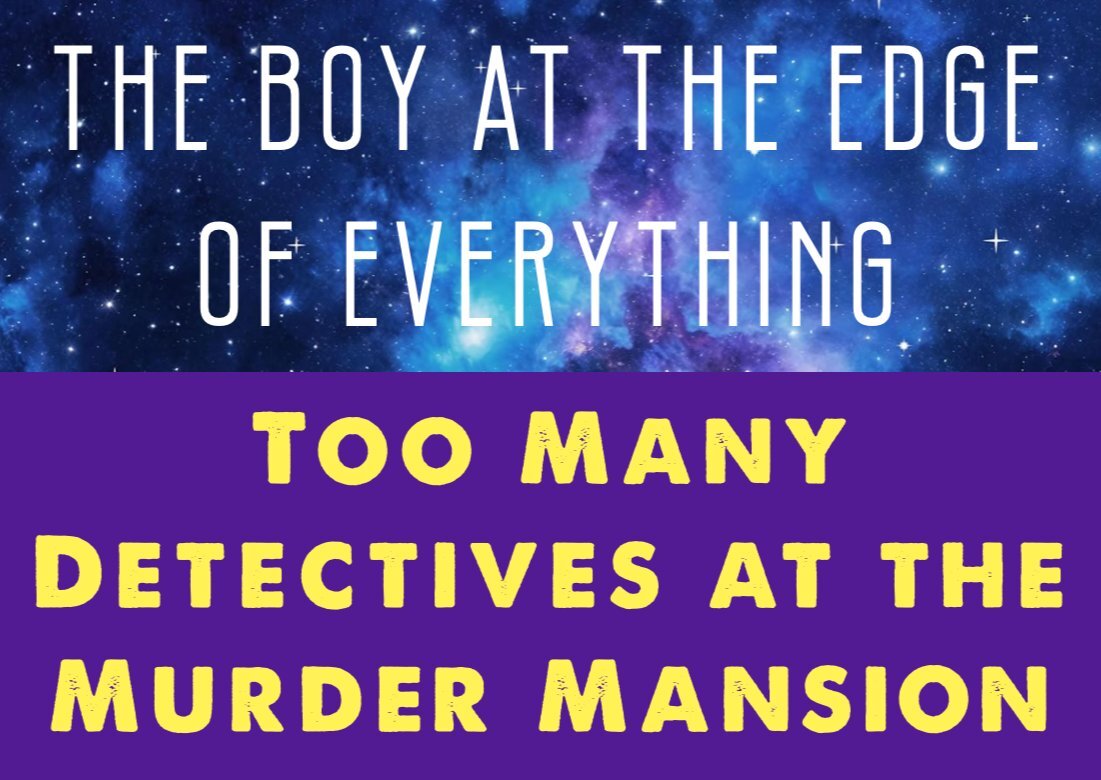 The Boy at the Edge of Everything/Too Many Detectives at the Murder Mansion - Middle School Play image